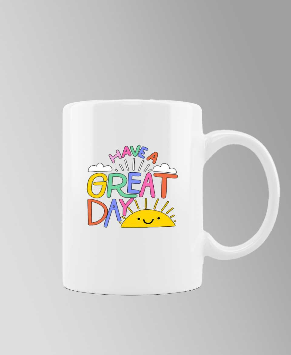 have great day  mug