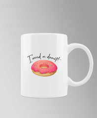 ineed donut mug